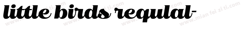little birds requlal字体转换